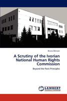 A Scrutiny of the Ivorian National Human Rights Commission: Beyond the Paris Principles 3847344803 Book Cover
