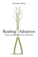 Reading Adoption: Family and Difference in Fiction and Drama 0472115073 Book Cover