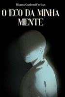 O Eco da Minha Mente (Portuguese Edition) B0F3TMD37C Book Cover