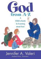 God from A-Z: A Child's Guide to Learning about God 1608607615 Book Cover
