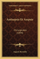 Antisepsie Et Asepsie Chirurgicales 2329339216 Book Cover