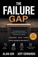 The Failure Gap: The Leadership Manual for Bridging the Distance Between Expectations and Reality B0HN3BBSBC Book Cover