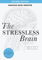 The Stressless Brain: Reducing stress and anxiety through the power of meditation and psychology B0CMJZ6FN8 Book Cover