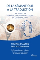 De la sémantique à la traduction: Une approche sémantico-morphosyntaxique de la traduction (French Edition) 2385800780 Book Cover