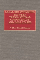 Legal Relationships Between Transnational Corporations and Host States 0899305903 Book Cover