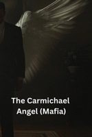 The Carmichael Angel (Mafia) B0DRYZP85L Book Cover