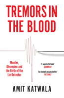 Tremors in the Blood: Murder, Obsession, and the Birth of the Lie Detector 1639103422 Book Cover