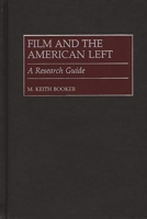 Film and the American Left: A Research Guide 0313309809 Book Cover