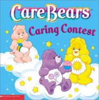 Caring Contest (Care Bears) 0439451582 Book Cover