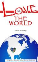 Love vs. The World: A Book of Poetry 1500595284 Book Cover