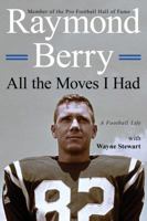 All the Moves I Had: A Football Life 1493017802 Book Cover