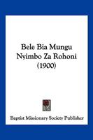 Bele Bia Mungu Nyimbo Za Rohoni (1900) 1161023577 Book Cover