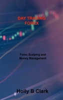 Day Trading Forex: Forex Scalping and Money Management 1803038888 Book Cover