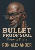 Bullet Proof Soul: Personal Essays 1634104153 Book Cover