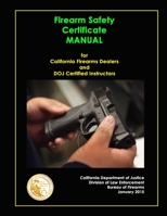 Firearm Safety Certificate - Manual for California Firearms Dealers and Doj Certified Instructors 1365576825 Book Cover