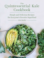 Let Them Eat Kale!: Simple and Delicious Recipes for Everyone's Favorite Superfood 1510738169 Book Cover