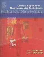 Clinical Application of Neuromuscular Techniques Practical Case Study Exercises 0443100004 Book Cover
