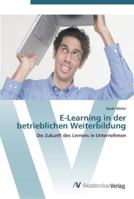 E-Learning in der betrieblichen Weiterbildung 3639443365 Book Cover