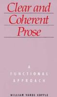 Clear and Coherent Prose: A Functional Approach 0673397793 Book Cover