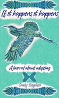 If it Happens, It happens: A journal about adopting B0GX85YWJ5 Book Cover