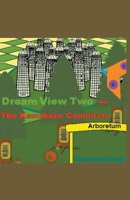 Dream View Two -- The Kamikaze Candidate 1393482775 Book Cover