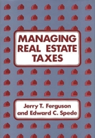 Managing Real Estate Taxes. 0899301061 Book Cover