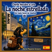 Charlie y la Noche Estrellada. Un cielo lleno de sueños: Colección: Charlie descubre el arte (Spanish Edition) B0HC3BDNJM Book Cover