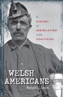 Welsh Americans: A History of Assimilation in the Coalfields 1469614898 Book Cover