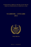 Yearbook International Tribunal for the Law of the Sea / Annuaire Tribunal International Du Droit de La Mer, Volume 18 (2014) 9004293086 Book Cover