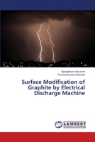 Surface Modification of Graphite by Electrical Discharge Machine 3659350249 Book Cover