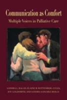 Communication as Comfort: Multiple Voices in Palliative Care 0805858091 Book Cover