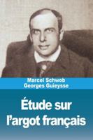 Étude sur l'argot français (French Edition) 3988818062 Book Cover