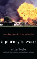 A Journey to Waco: Autobiography of a Branch Davidian 0810895285 Book Cover