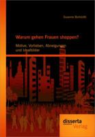 Warum Gehen Frauen Shoppen?: Motive, Vorlieben, Abneigungen Und Idealbilder 365620506X Book Cover