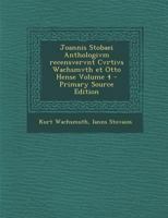 Joannis Stobaei Anthologivm recensvervnt Cvrtivs Wachsmvth et Otto Hense Volume 4 B0BQ4P3VXQ Book Cover