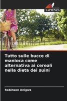 Tutto sulle bucce di manioca come alternativa ai cereali nella dieta dei suini (Italian Edition) 6208983312 Book Cover