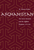 Afghanistan: The Soviet Invasion and the Afghan Response, 1979-1982 0520208935 Book Cover