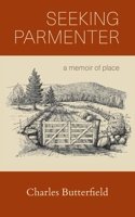 Seeking Parmenter: A Memoir of Place 1939449103 Book Cover