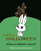 Rabbit's Halloween: Where is rabbit's carrot? B08KFWM823 Book Cover