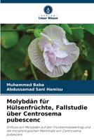 Molybdän für Hülsenfrüchte, Fallstudie über Centrosema pubescenc (German Edition) 6208131863 Book Cover