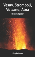 Vesuv, Stromboli, Vulcano, Ätna: Reise-Ratgeber 1731271115 Book Cover
