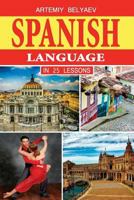 Spanish Language in 25 Lessons 1985146827 Book Cover