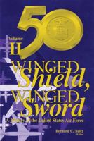 Winged Shield, Winged Sword: A History of the United States Air Force, Volume 2: 1950-1997 153035093X Book Cover