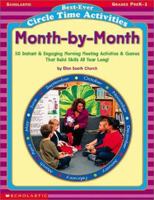 Best-Ever Circle Time Activities: Month-By-Month: 50 Instant & Engaging Morning Meeting Activities & Games That Build Skills All Year Long 0439316626 Book Cover