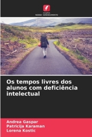Os tempos livres dos alunos com deficiência intelectual (Portuguese Edition) 6208805023 Book Cover