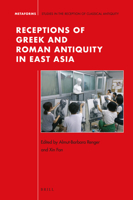 Receptions of Greek and Roman Antiquity in East Asia 9004340122 Book Cover