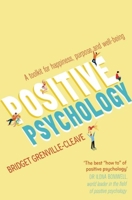 Positive Psychology: A Toolkit for Happiness, Purpose and Well-being 1848319568 Book Cover