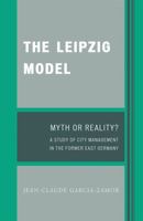 The Leipzig Model: Myth or Reality? 0761838902 Book Cover