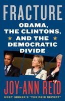 Fracture: Barack Obama, the Clintons, and the Racial Divide 0062305263 Book Cover