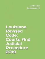 Louisiana Revised Code: Courts And Judicial Procedure 2019 1070227277 Book Cover